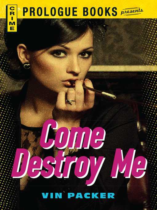 Title details for Come Destroy Me by Vin Packer - Available